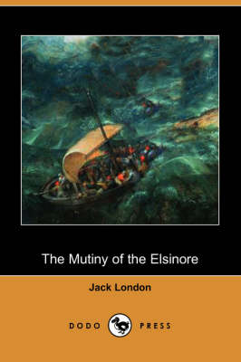 Book cover for The Mutiny of the Elsinore (Dodo Press)