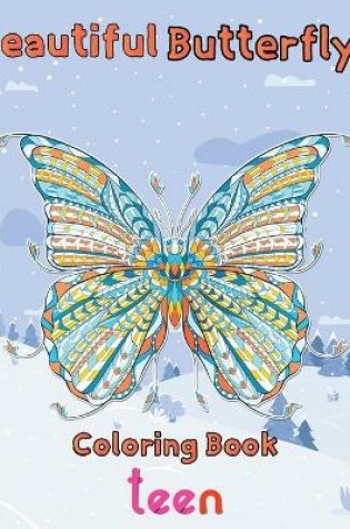 Cover of Beautiful Butterfly Coloring Book Teen