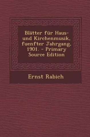 Cover of Blatter Fur Haus- Und Kirchenmusik, Fuenfter Jahrgang, 1901. - Primary Source Edition