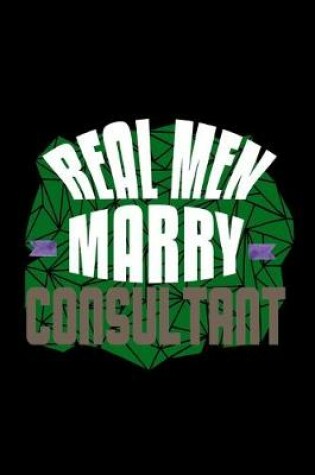 Cover of Real men marry consultant