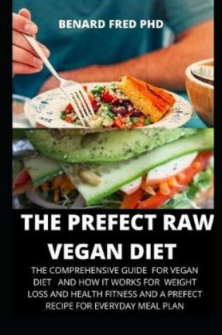 Cover of The Prefect Raw Vegan Diet