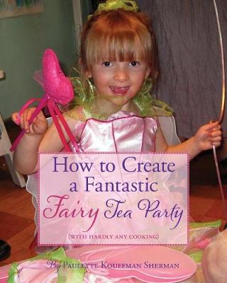 Book cover for How to Create a Fantastic Fairy Tea Party (With Hardly Any Cooking)