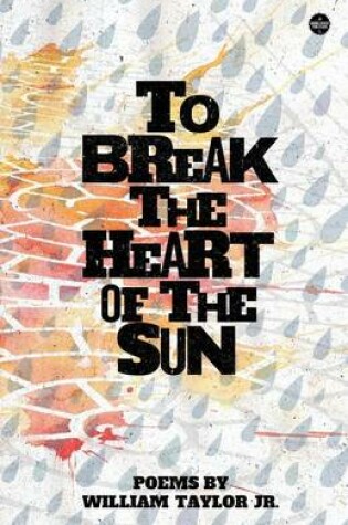 Cover of To Break the Heart of the Sun