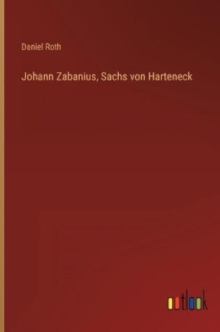 Cover of Johann Zabanius, Sachs von Harteneck