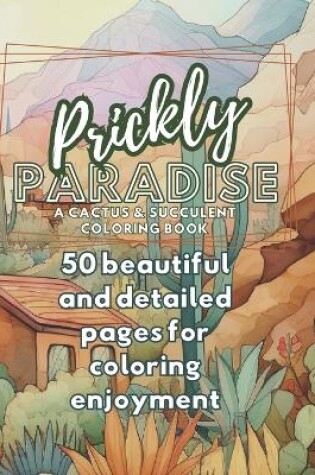 Cover of Prickly Paradise A Cactus and Succulent Coloring Book