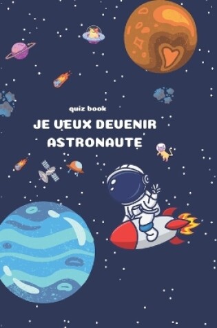 Cover of Je veux devenir un astronaute