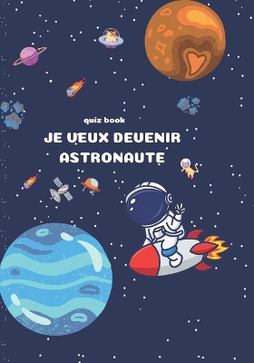 Book cover for Je veux devenir un astronaute