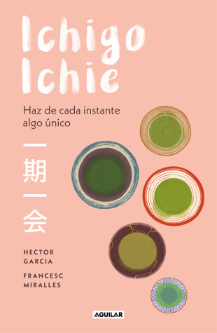 Book cover for Ichigo-ichie / Savor Every Moment: The Japanese Art of Ichigo-Ichie