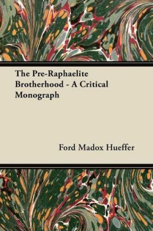 Cover of The Pre-Raphaelite Brotherhood - A Critical Monograph