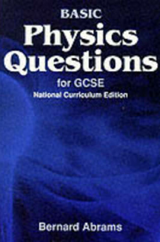 Cover of Basic Physics Questions for GCSE