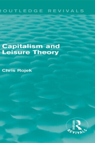 Cover of Capitalism and Leisure Theory (Routledge Revivals)