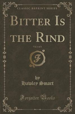 Book cover for Bitter Is the Rind, Vol. 3 of 3 (Classic Reprint)