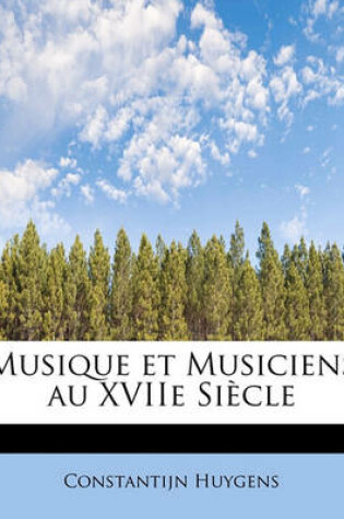 Cover of Musique Et Musiciens Au Xviie Siecle