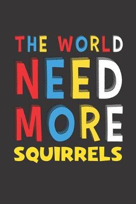 Book cover for The World Need More Squirrels