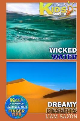 Book cover for A Smart Kids Guide to Wicked Water and Dreamy Deserts