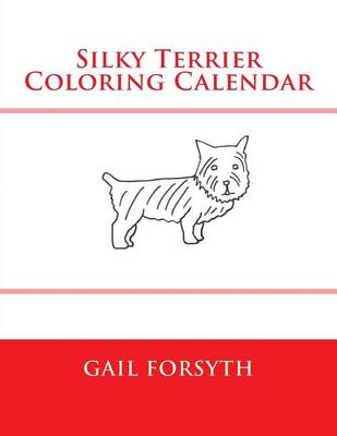 Book cover for Silky Terrier Coloring Calendar