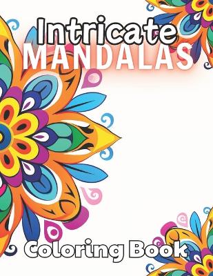 Book cover for Intricate Mandalas Coloring Book