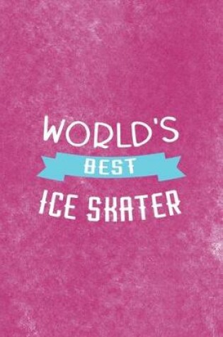 Cover of Worlds Best Ice Skater
