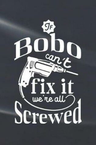 Cover of If Bobo Can't Fix It We're All Screwed