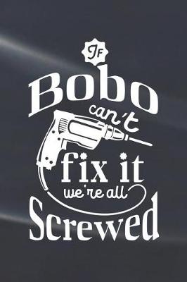 Book cover for If Bobo Can't Fix It We're All Screwed