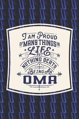 Book cover for I Am Proud Of Many Things In Life But Nothing Beats Being An Oma