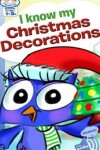 Book cover for I Know My Christmas Decorations