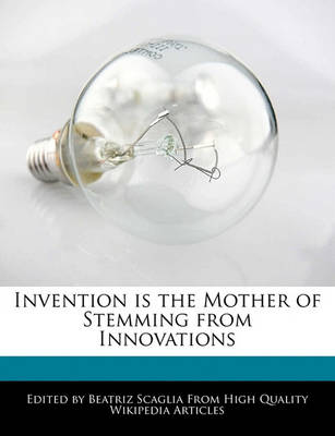 Book cover for Invention Is the Mother of Stemming from Innovations