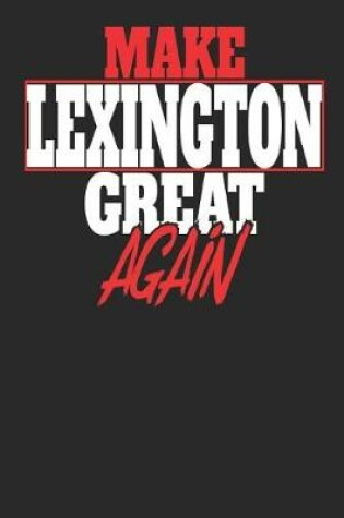 Cover of Make Lexington Great Again