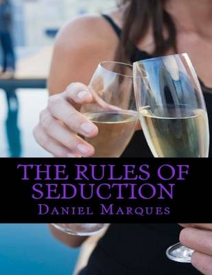 Book cover for The Rules of Seduction: From Attraction to Great Sex and Fulfilling Relationships