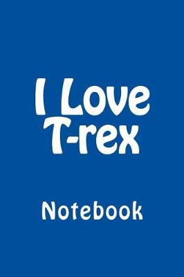 Book cover for I Love T-rex