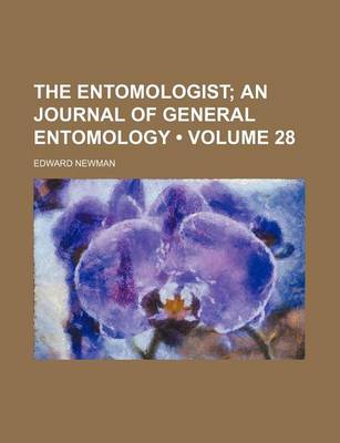 Book cover for The Entomologist (Volume 28); An Journal of General Entomology