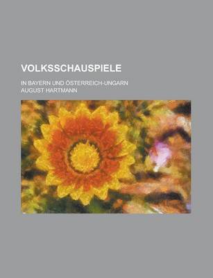 Book cover for Volksschauspiele; In Bayern Und Osterreich-Ungarn
