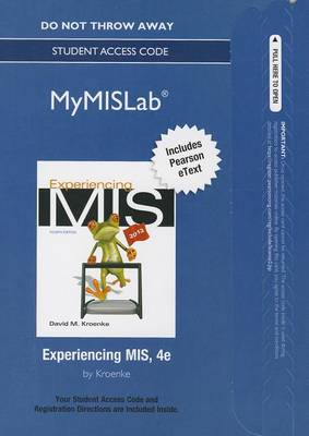 Book cover for NEW MyLab MIS with Pearson eText -- Access Card -- for Experiencing MIS
