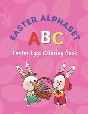 Book cover for Easter Alphabet ABC Easter Eggs Coloring Book