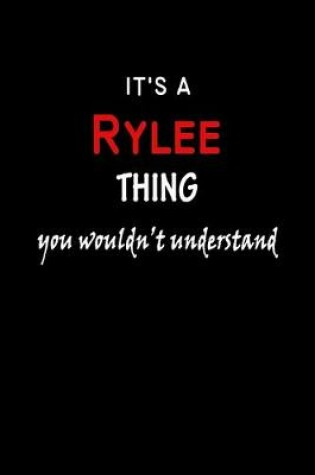 Cover of It's A Rylee Thing You Wouldn't Understand