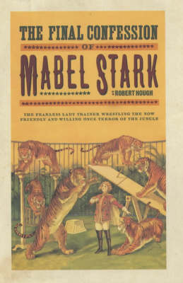 Cover of The Final Confession Of Mabel Stark