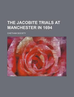 Book cover for The Jacobite Trials at Manchester in 1694