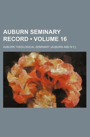 Cover of Auburn Seminary Record (Volume 16)