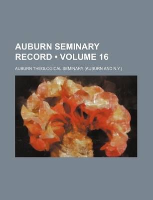 Book cover for Auburn Seminary Record (Volume 16)