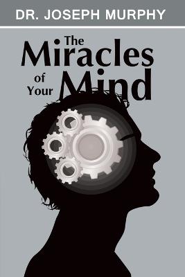 Book cover for The Miracles of Your Mind