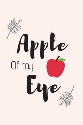 Cover of Apple Of My Eye