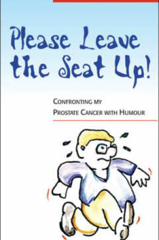 Cover of Please Leave the Seat Up!