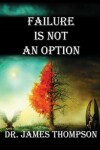 Book cover for Failure Is Not An Option