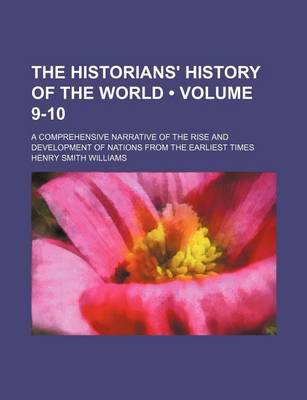 Book cover for The Historians' History of the World (Volume 9-10); A Comprehensive Narrative of the Rise and Development of Nations from the Earliest Times