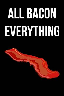 Book cover for All Bacon Everything