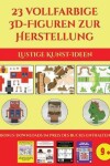 Book cover for Lustige Kunst-Ideen (23 vollfarbige 3D-Figuren zur Herstellung mit Papier)