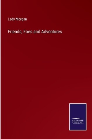 Cover of Friends, Foes and Adventures