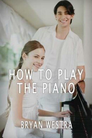 Cover of How To Play The Piano