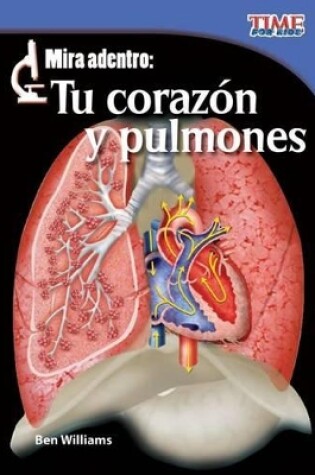 Cover of Mira adentro: Tu coraz n y tus pulmones (Look Inside: Your Heart and Lungs) (Spanish Version)