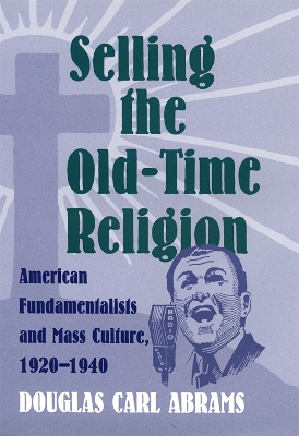 Book cover for Selling the Old-time Religion